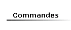 Commandes